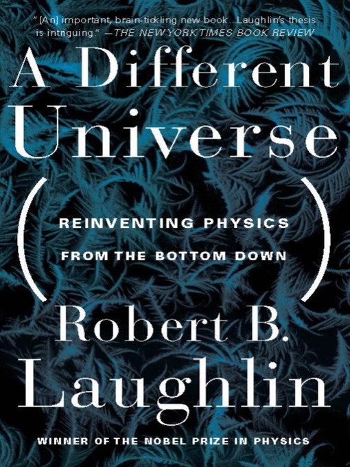 Title details for A Different Universe by Robert B Laughlin - Available